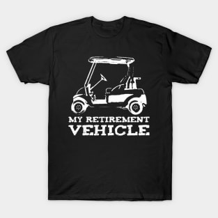 My Retirement Vehicle Golf Car T-Shirt